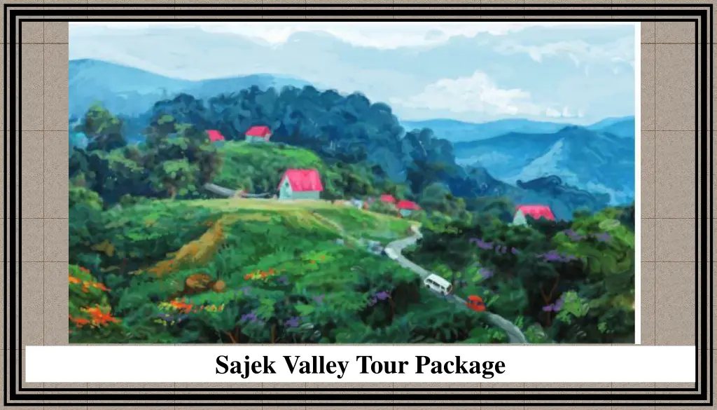 sajek valley tour package