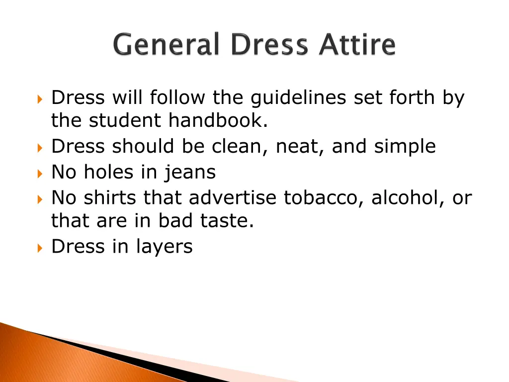 dress will follow the guidelines set forth