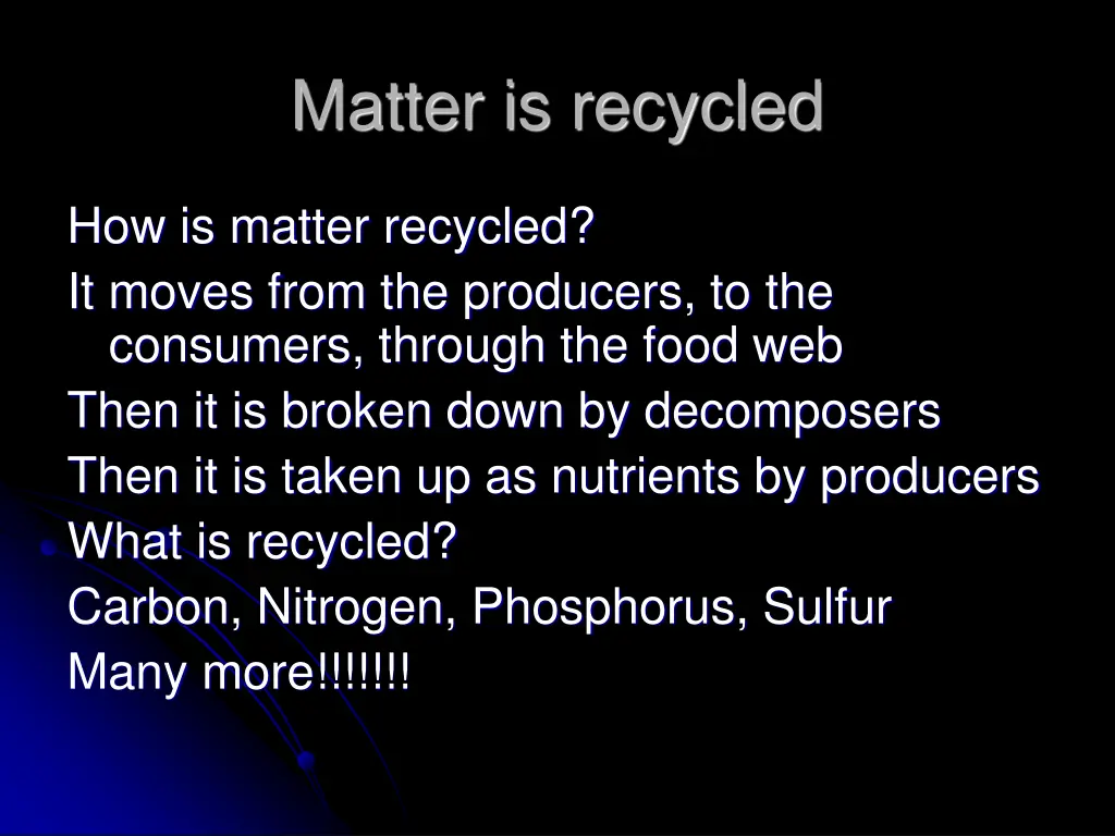 matter is recycled