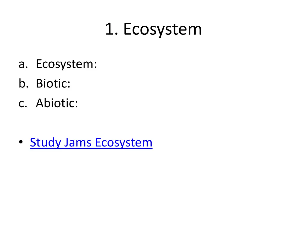 1 ecosystem