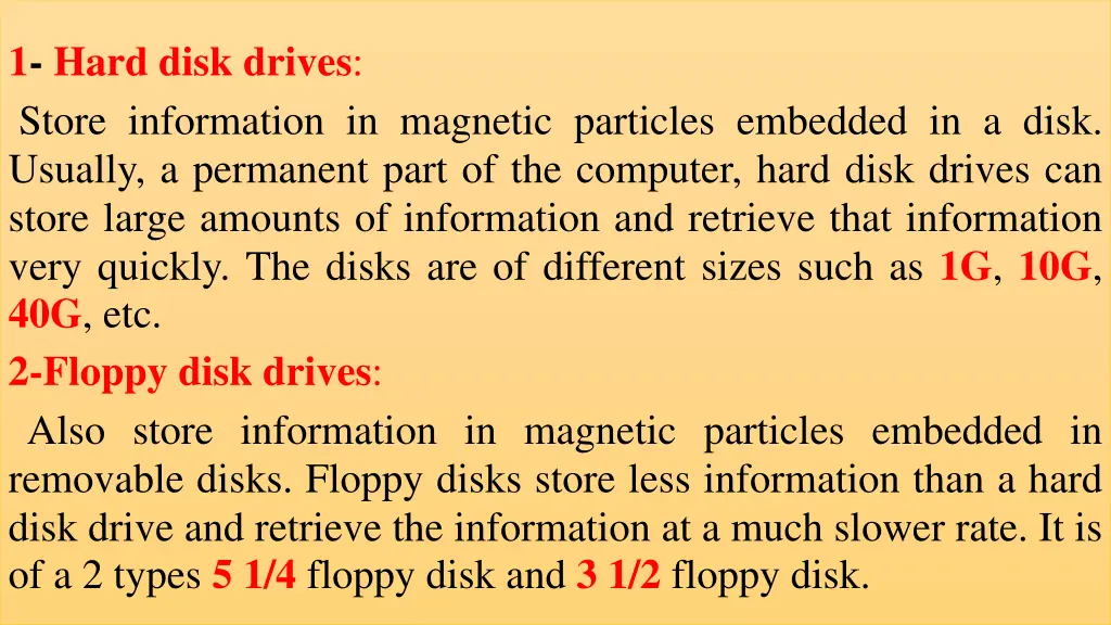 1 hard disk drives store information in magnetic