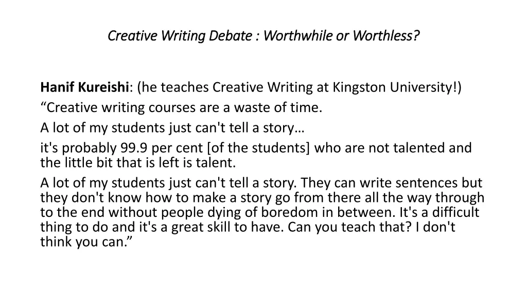 creative writing debate worthwhile or worthless 1