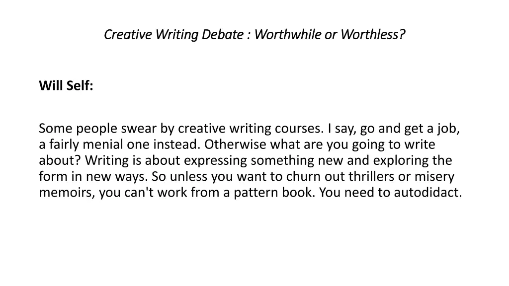 creative writing debate worthwhile or worthless 2