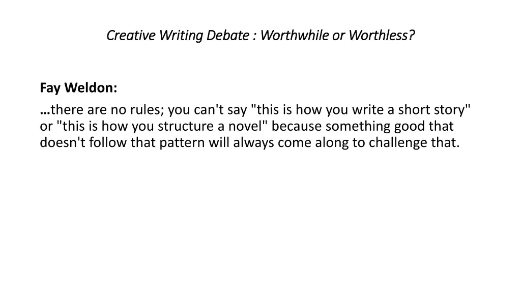 creative writing debate worthwhile or worthless 3