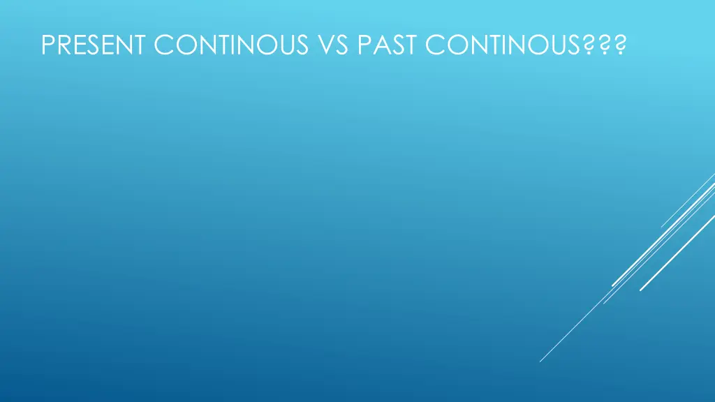 present continous vs past continous