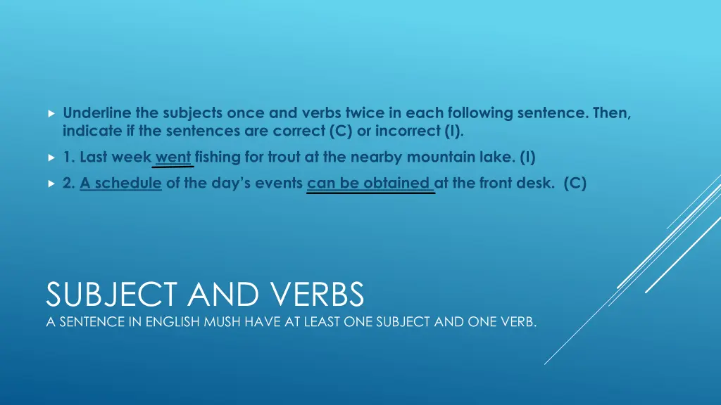 underline the subjects once and verbs twice