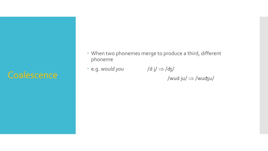 when two phonemes merge to produce a third