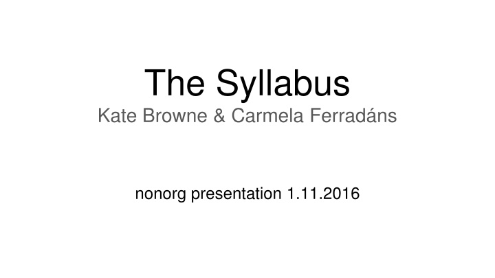 the syllabus kate browne carmela ferrad ns