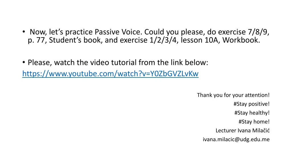 now let s practice passive voice could you please