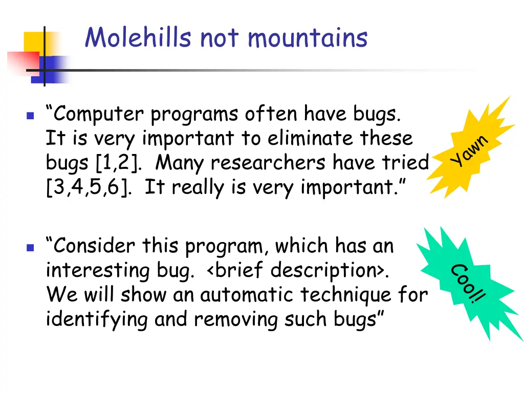 molehills not mountains