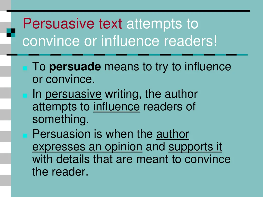 persuasive text attempts to convince or influence