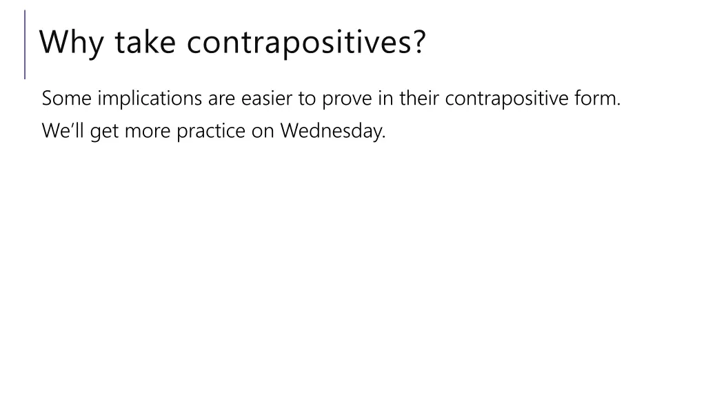 why take contrapositives