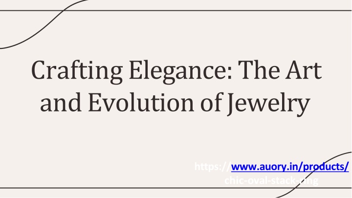 crafting elegance the art and evolution of jewelry