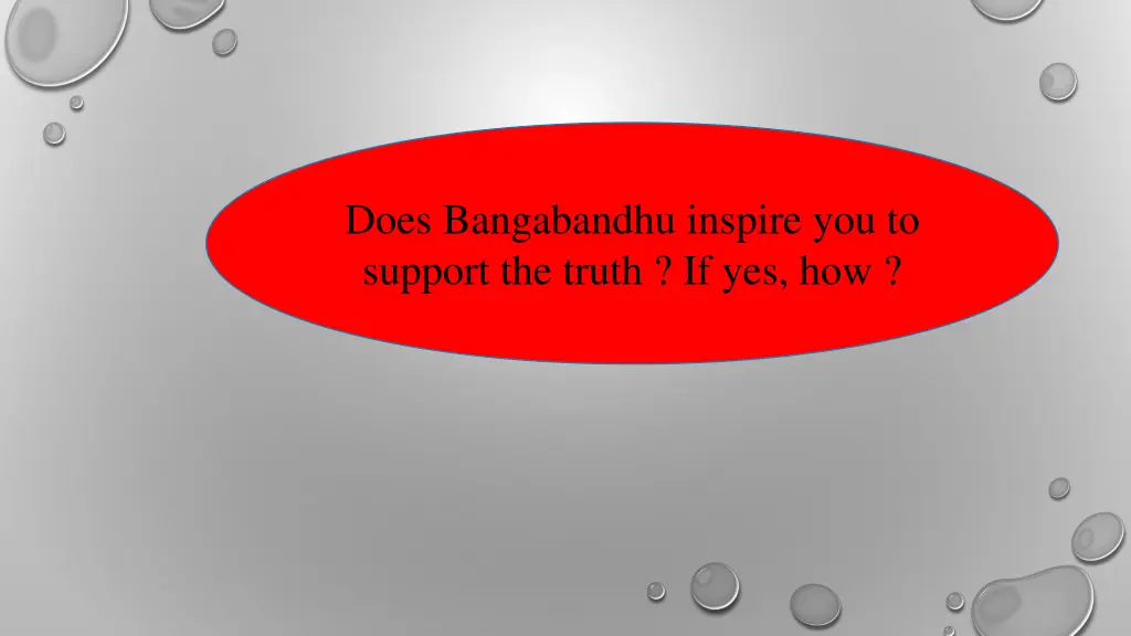 does bangabandhu inspire you to support the truth