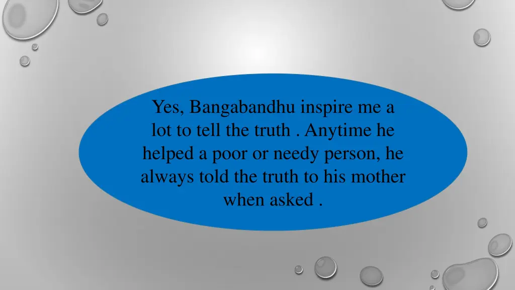 yes bangabandhu inspire me a lot to tell