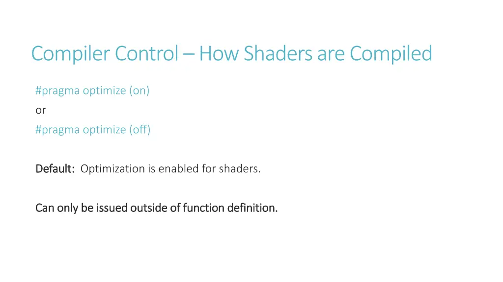 compiler control how shadersare compiled