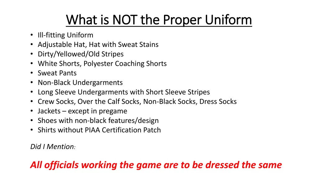 what is not the proper uniform what