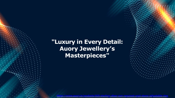 luxury in every detail auory jewellery