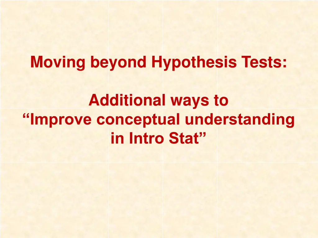 moving beyond hypothesis tests