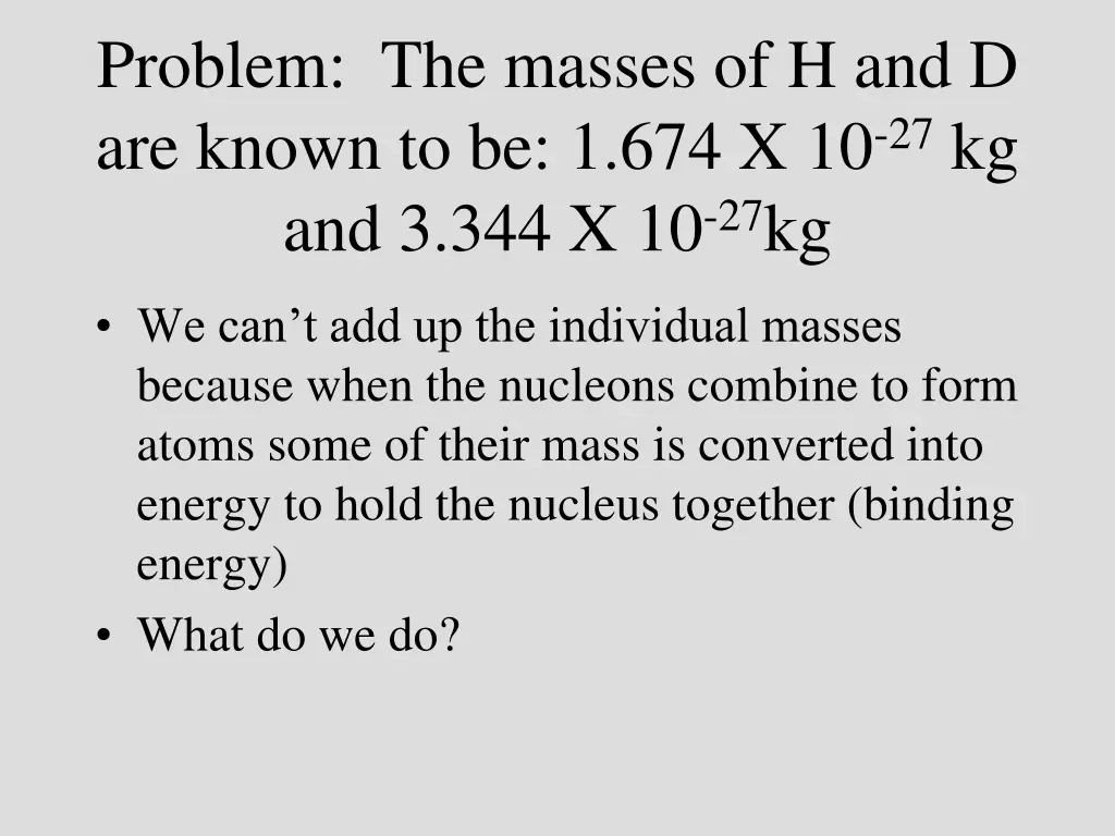 problem the masses of h and d are known