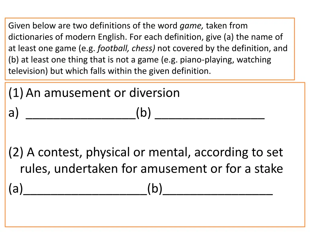 given below are two definitions of the word game