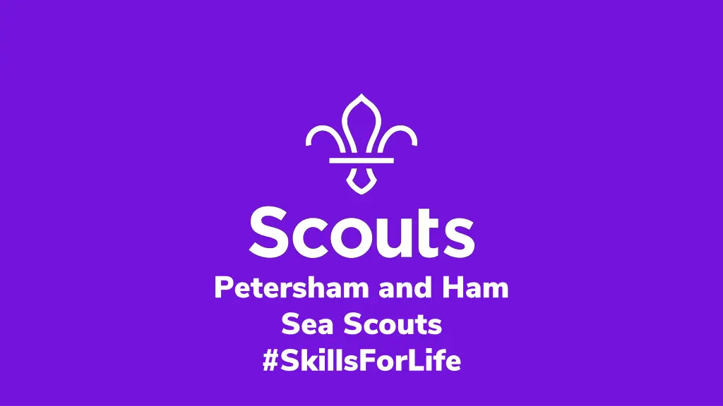 petersham and ham sea scouts skillsforlife