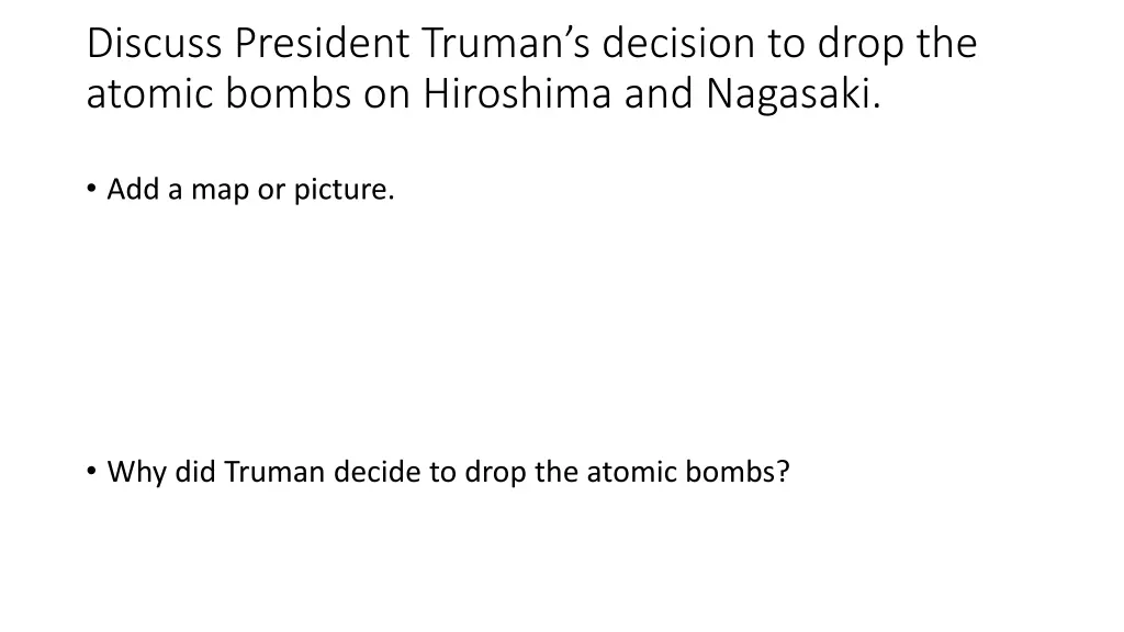 discuss president truman s decision to drop