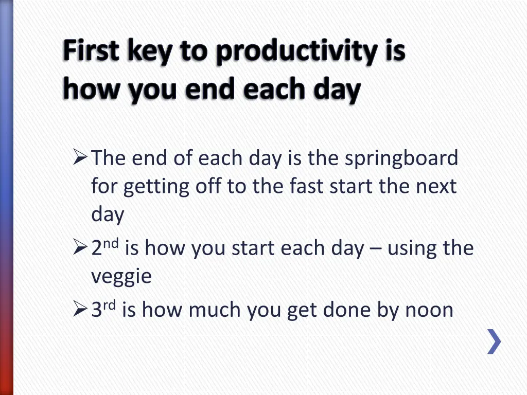 first key to productivity is how you end each day