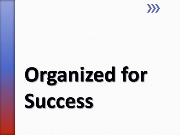 organized for success