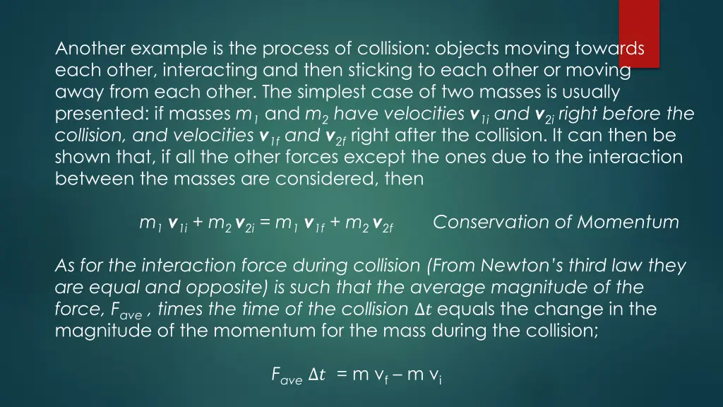 another example is the process of collision