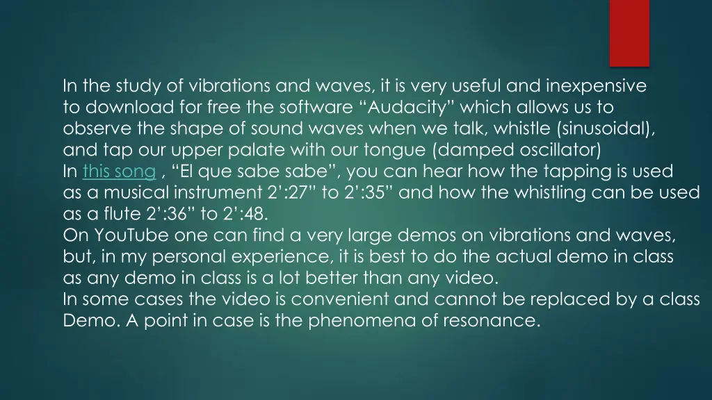 in the study of vibrations and waves it is very