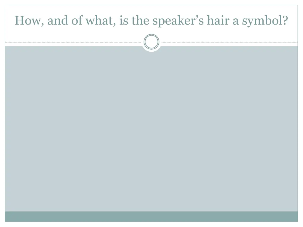 how and of what is the speaker s hair a symbol