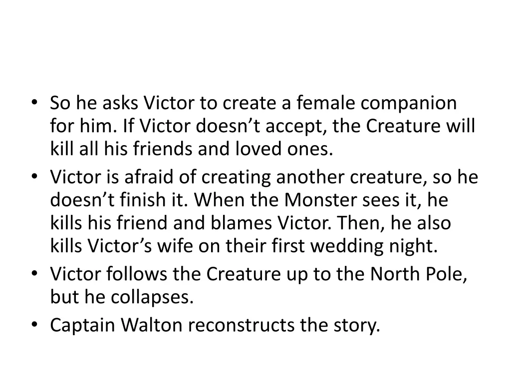 so he asks victor to create a female companion