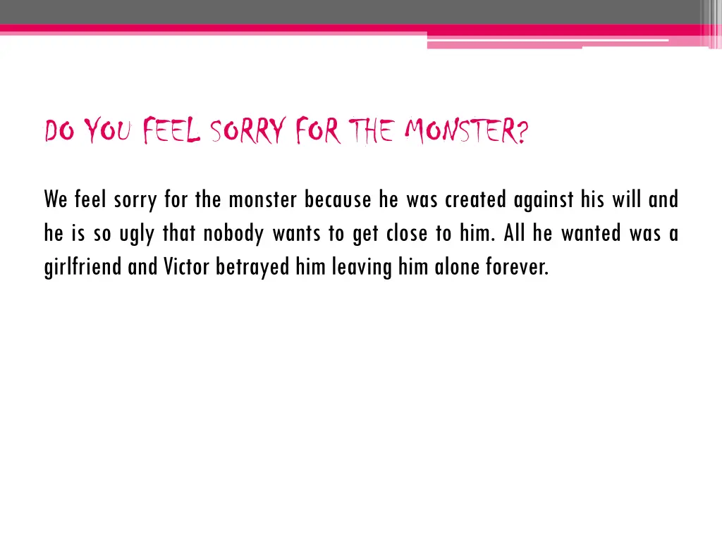 do you feel sorry for the monster