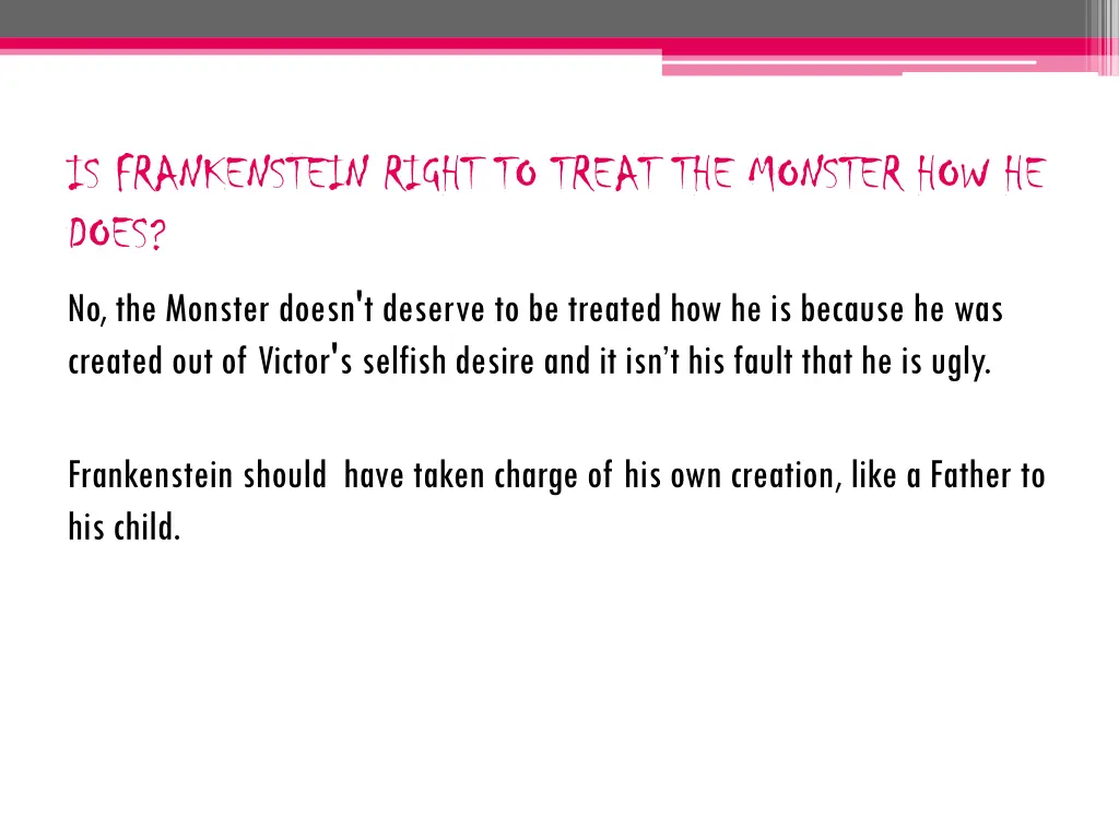 is frankenstein right to treat the monster