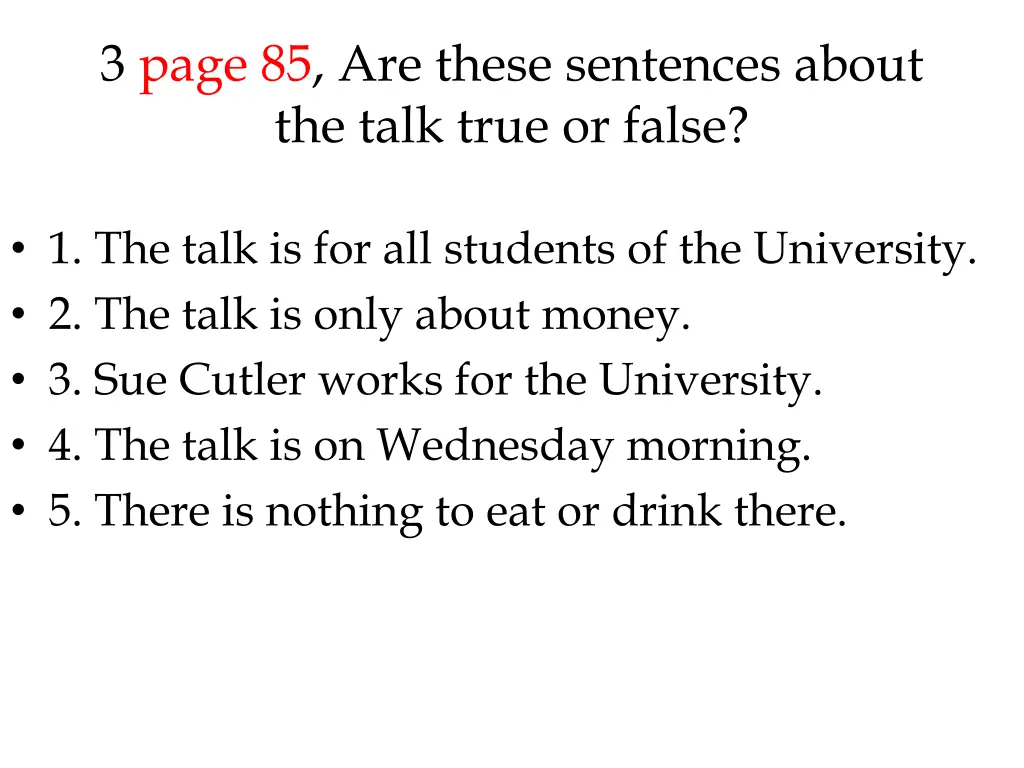 3 page 85 are these sentences about the talk true