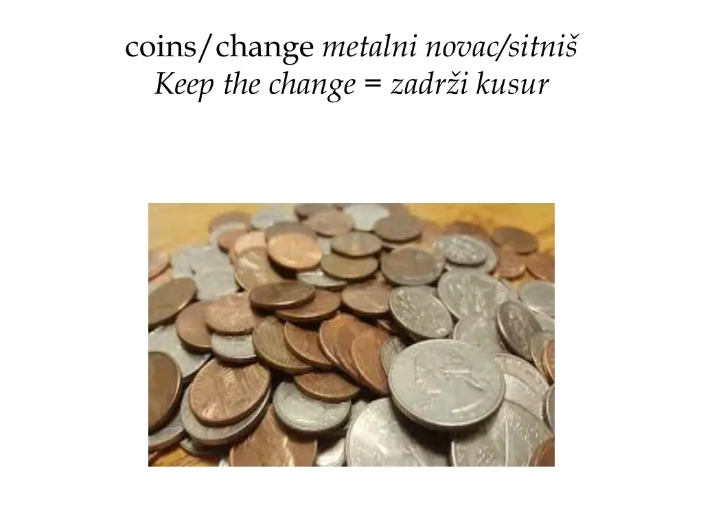 coins change metalni novac sitni keep the change