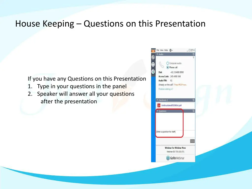 house keeping questions on this presentation