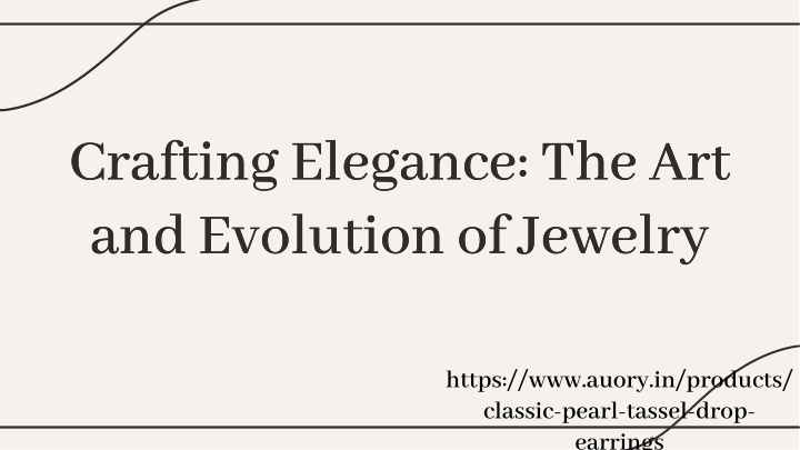 crafting elegance the art and evolution