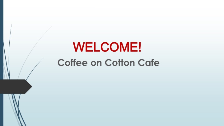 welcome welcome coffee on cotton cafe