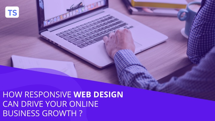 how responsive web design can drive your online