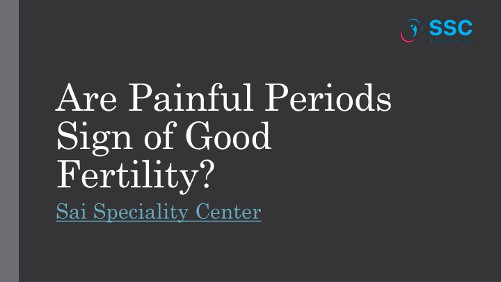 are painful periods sign of good fertility