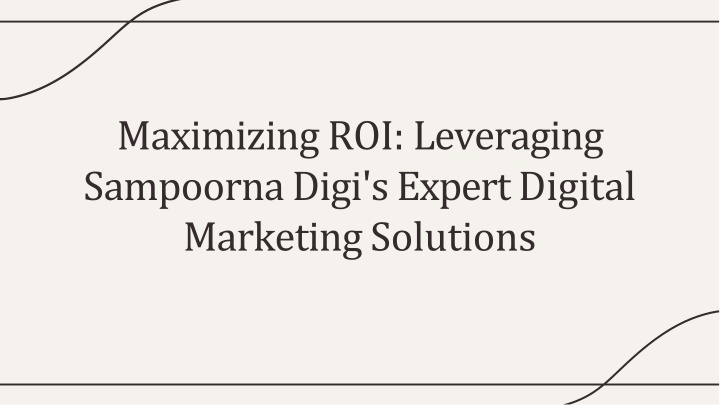 maximizing roi leveraging sampoorna digi s expert