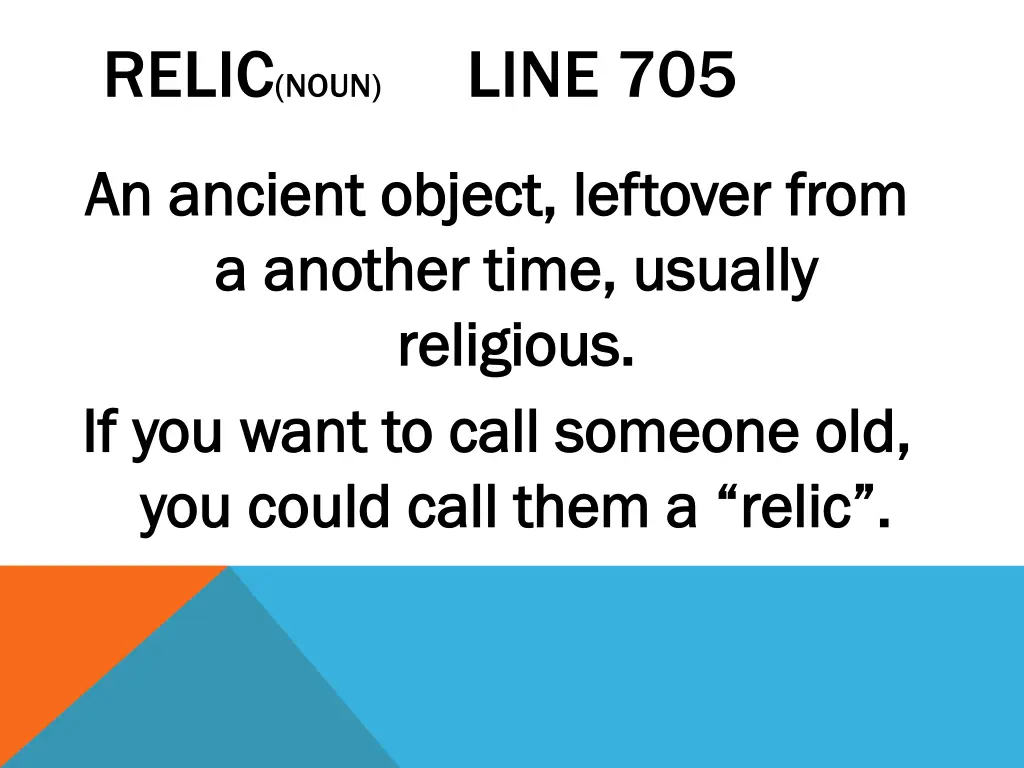 relic noun line 705