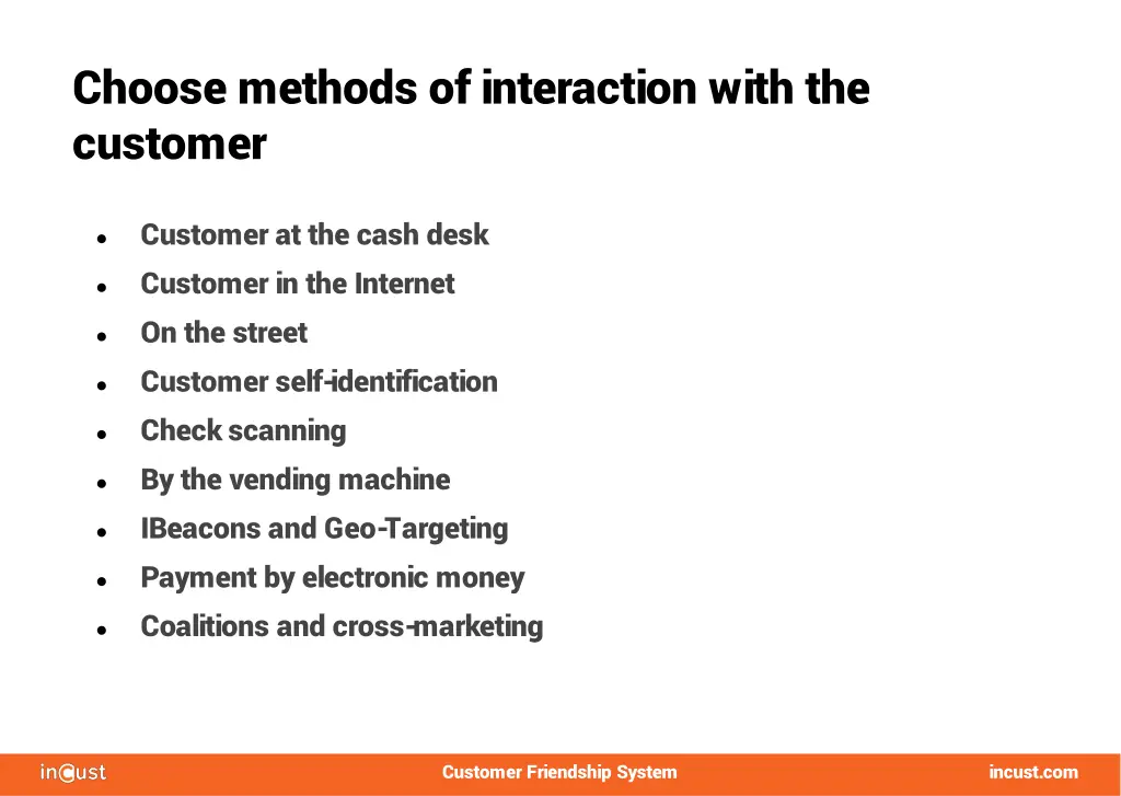 choose methods of interaction with the customer