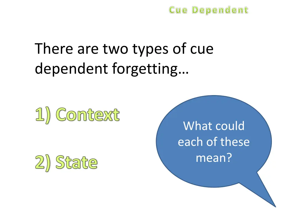 cue dependent 8