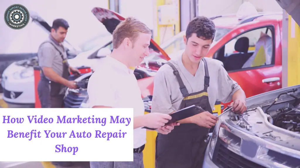 how video marketing may benefit your auto repair