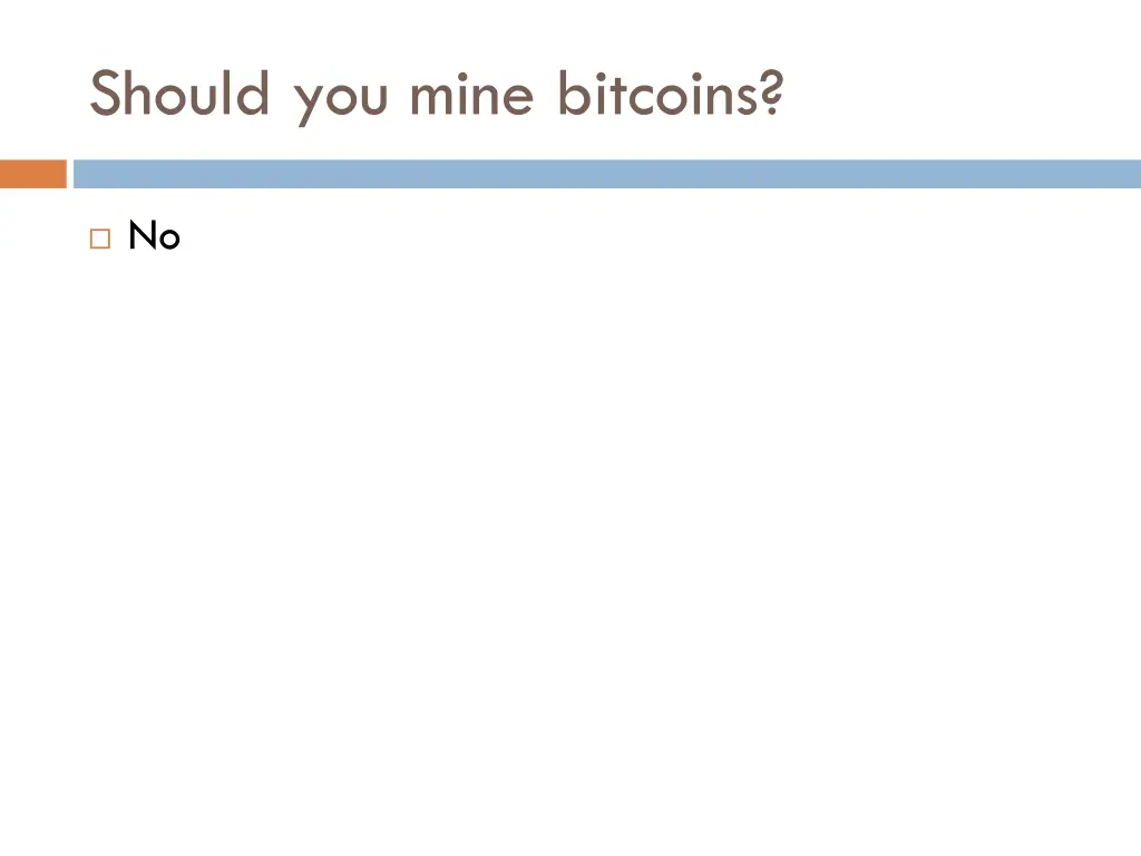 should you mine bitcoins