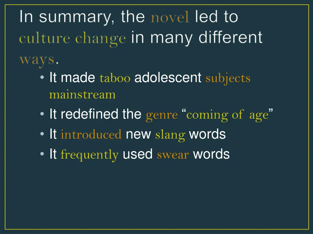 in summary the novel led to culture change