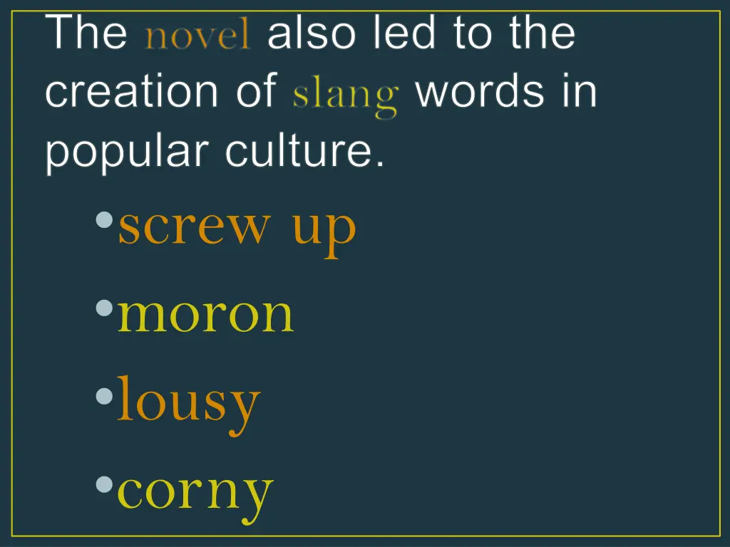 the novel also led to the creation of slang words